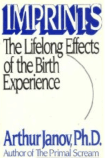 The Lifelong Effects of the Birth Experience